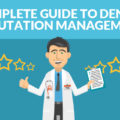 Reputation management for dentists